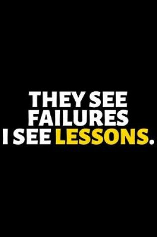Cover of They See Failures I See Lessons