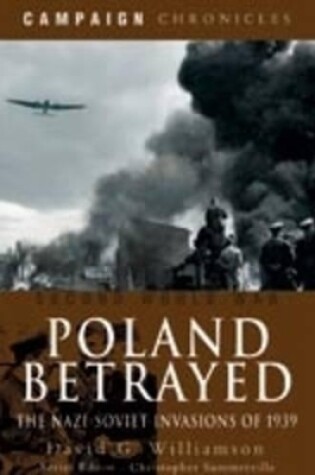 Cover of Poland Betrayed: the Nazi-soviet Invasions of 1939