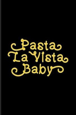 Cover of Pasta La Vista Baby