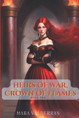 Book cover for Heirs of War, Crown of Flames