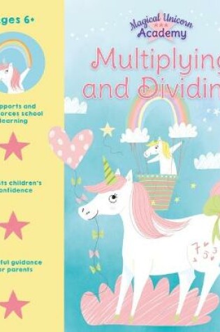 Cover of Magical Unicorn Academy: Multiplying and Dividing