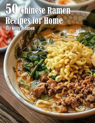 Book cover for 50 Chinese Ramen Recipes for Home