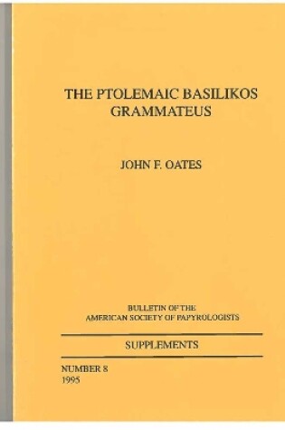 Cover of The Ptolemaic Basilikos Grammateus