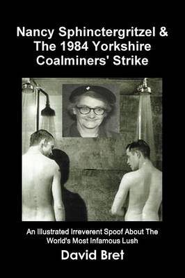 Book cover for Nancy Sphinctergritzel & the 1984 Yorkshire Coalminers' Strike