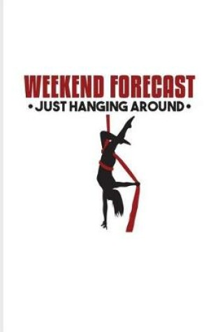 Cover of Weekend Forecast Just Hanging Around