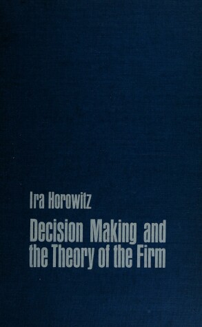 Book cover for Decision Making and Theory of the Firm