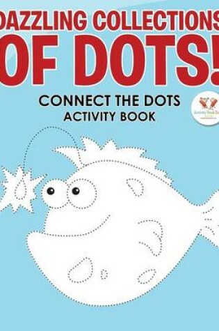 Cover of Dazzling Collections of Dots! Connect the Dots Activity Book