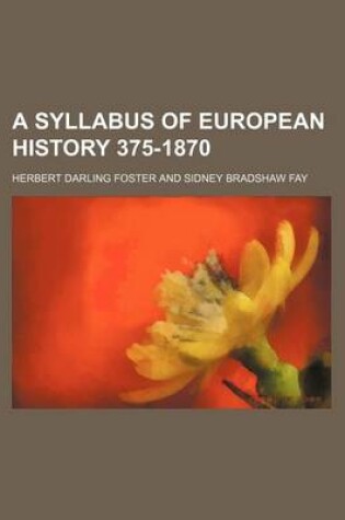 Cover of A Syllabus of European History 375-1870