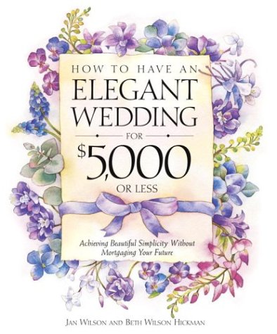 Book cover for How to Have A Wedding for $5000 or