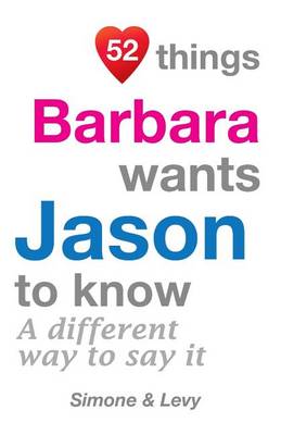 Book cover for 52 Things Barbara Wants Jason To Know