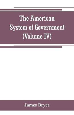 Book cover for The American System of Government (Volume IV)