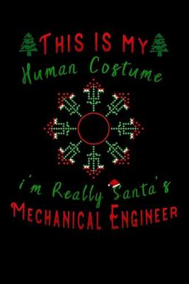 Book cover for this is my human costume im really santa Mechanical Engineer