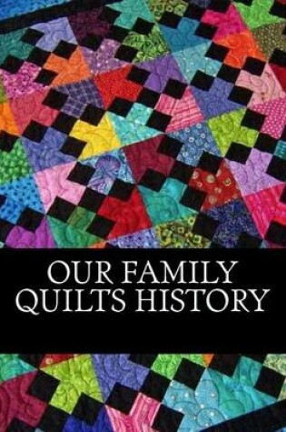 Cover of Our Family Quilt History