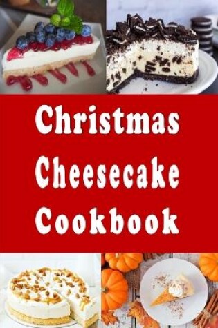 Cover of Christmas Cheesecake Cookbook
