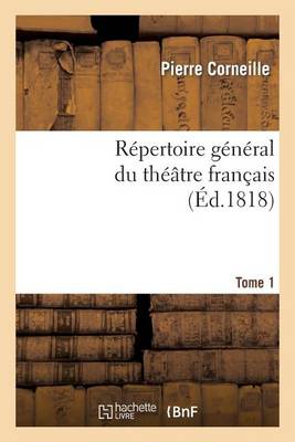 Book cover for Repertoire General Du Theatre Francais. P. Corneille.Tome 1