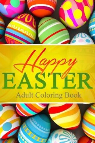 Cover of Happy Easter Adult Coloring Book