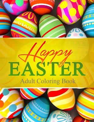 Book cover for Happy Easter Adult Coloring Book