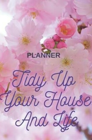 Cover of Tidy Up Your House And Life Planner