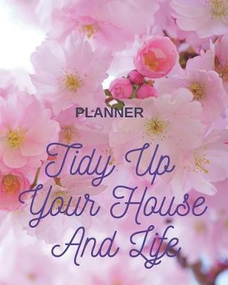 Cover of Tidy Up Your House And Life Planner