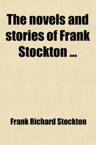 Cover of The Novels and Stories of Frank Stockton (Volume 11)