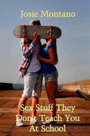 Cover of Sex Stuff They Don't Teach at School