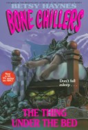 Cover of Bonechillers: Thing under the Bed