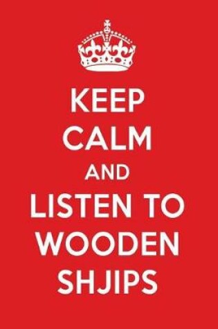 Cover of Keep Calm and Listen to Wooden Shjips