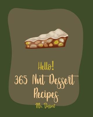 Cover of Hello! 365 Nut Dessert Recipes