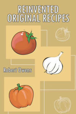 Cover of Reinvented Original Recipes