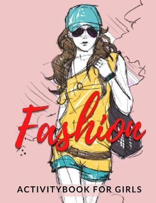 Book cover for Fashion Activity Book For Girls