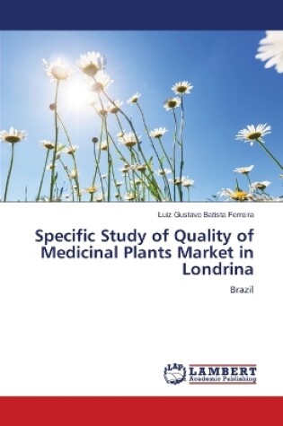 Cover of Specific Study of Quality of Medicinal Plants Market in Londrina