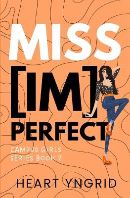 Cover of Miss [Im]Perfect - (Campus Girls Series Book #2)