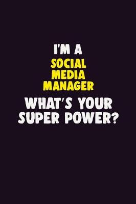 Book cover for I'M A Social media manager, What's Your Super Power?