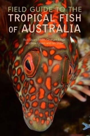 Cover of Field Guide to the Tropical Fish of Australia