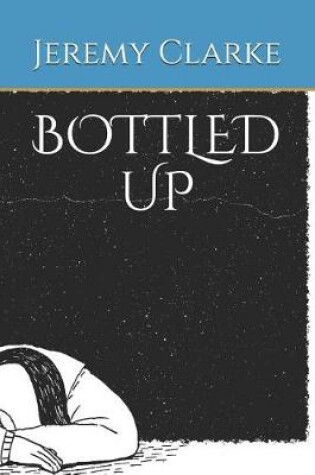 Cover of Bottled Up