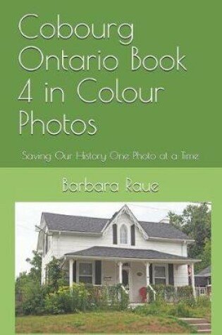 Cover of Cobourg Ontario Book 4 in Colour Photos