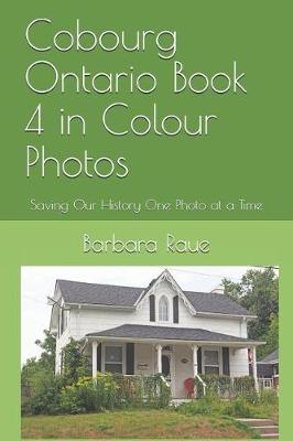 Book cover for Cobourg Ontario Book 4 in Colour Photos