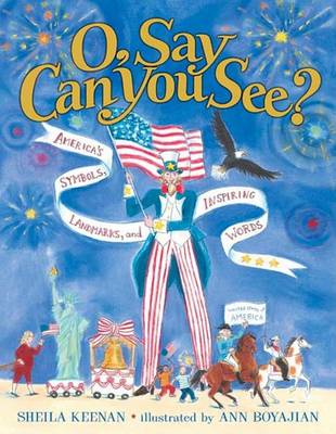 Book cover for O, Say Can You See? America's Symbols, Landmarks, and Important Words