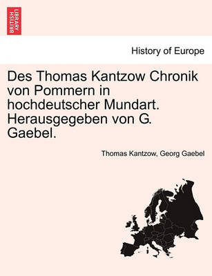 Book cover for Des Thomas Kantzow Chronik Von Pommern in Hochdeutscher Mundart. Herausgegeben Von G. Gaebel. Erste Band