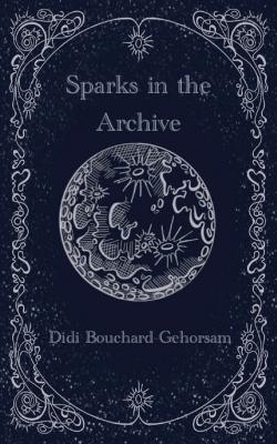 Cover of Sparks in the Archive