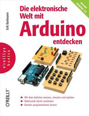 Book cover for Die Elektronische Welt Mit Arduino Entdecken (O'Reillys Basics)