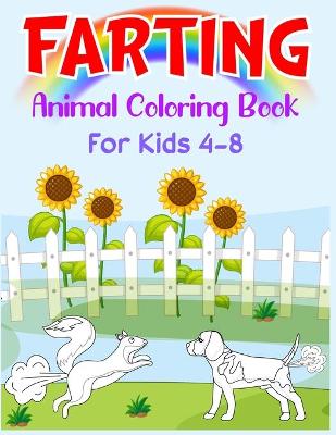 Book cover for Farting Animal Coloring Book For Kids 4-8