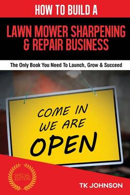 Cover of How to Build a Lawn Mower Sharpening & Repair Business (Special Edition)