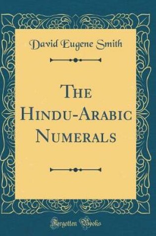 Cover of The Hindu-Arabic Numerals (Classic Reprint)