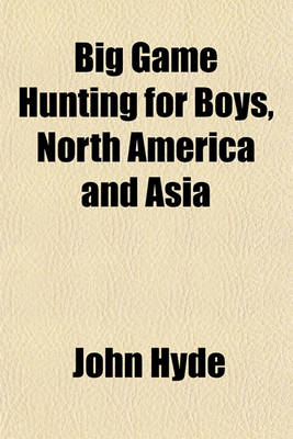 Book cover for Big Game Hunting for Boys, North America and Asia