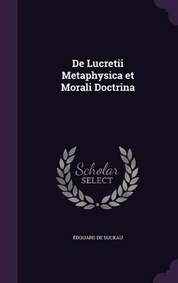 Book cover for de Lucretii Metaphysica Et Morali Doctrina