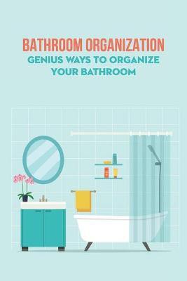 Book cover for Bathroom Organization