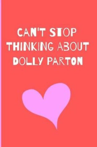 Cover of Can't Stop Thinking About Dolly Parton