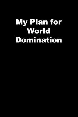 Book cover for My Plan for World Domination