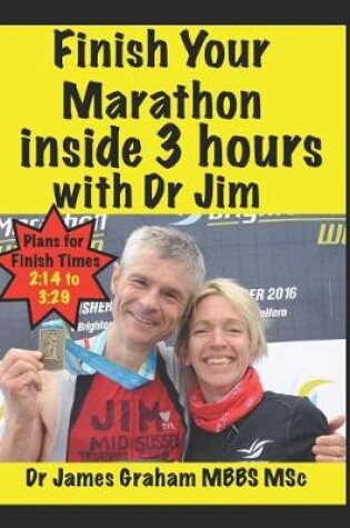 Cover of Finish Your Marathon Inside 3 Hours with Dr Jim